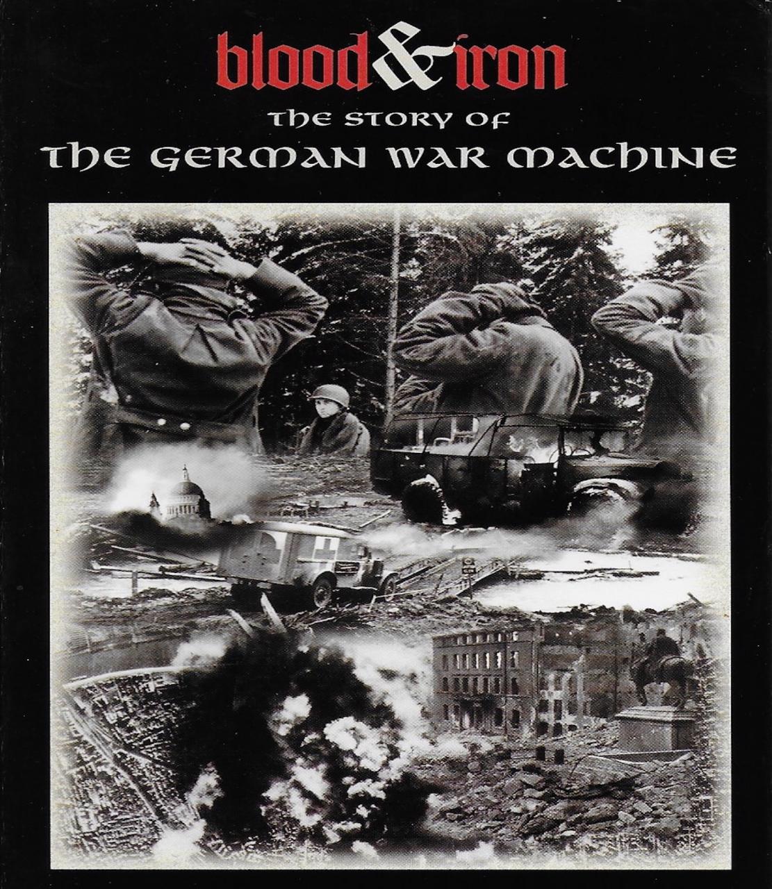 Blood & Iron:The Story of German War Machine